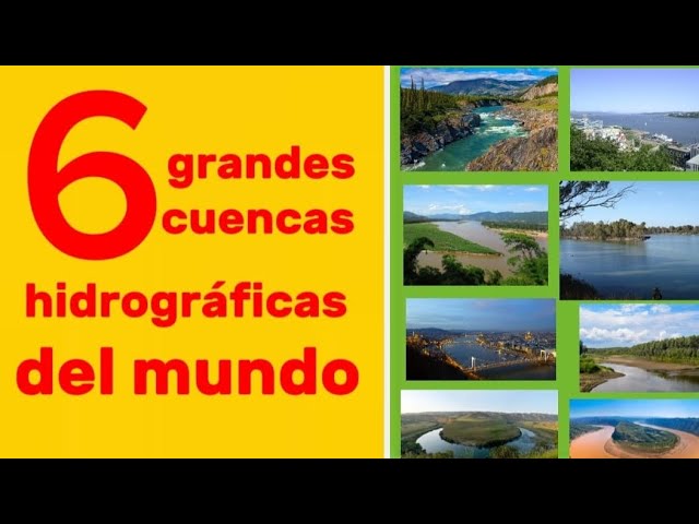 cual es la cuenca hidrica mas grande del mundo