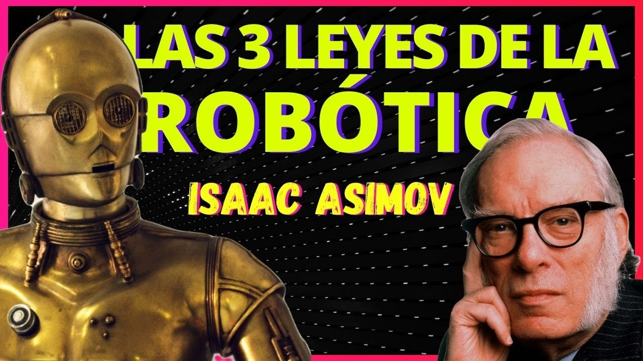 las 3 leyes de la robotica isaac asimov