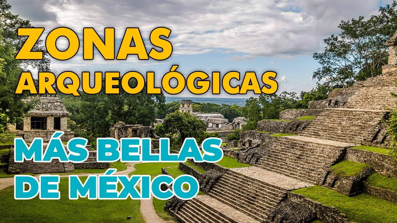 lugares turisticos arqueologicos de mexico