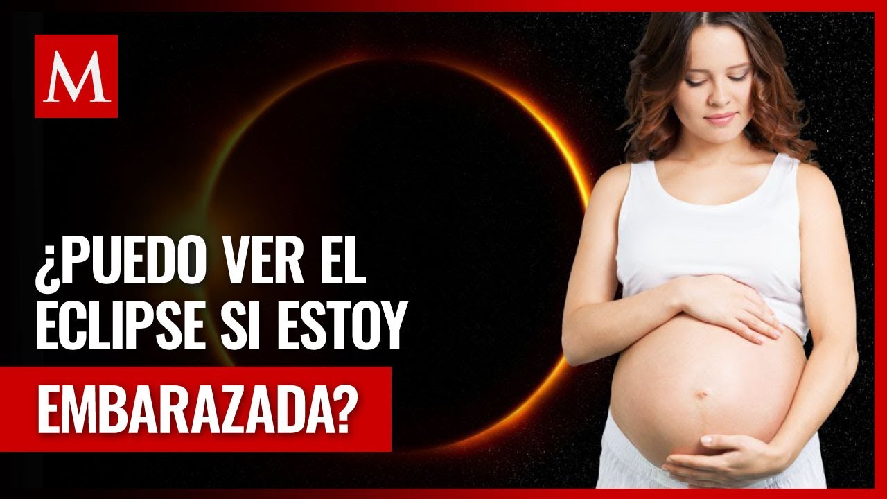 precauciones para embarazadas en eclipse