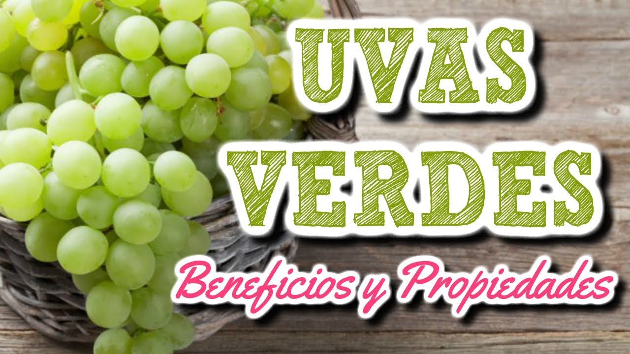 propiedades de la uva verde sin semilla