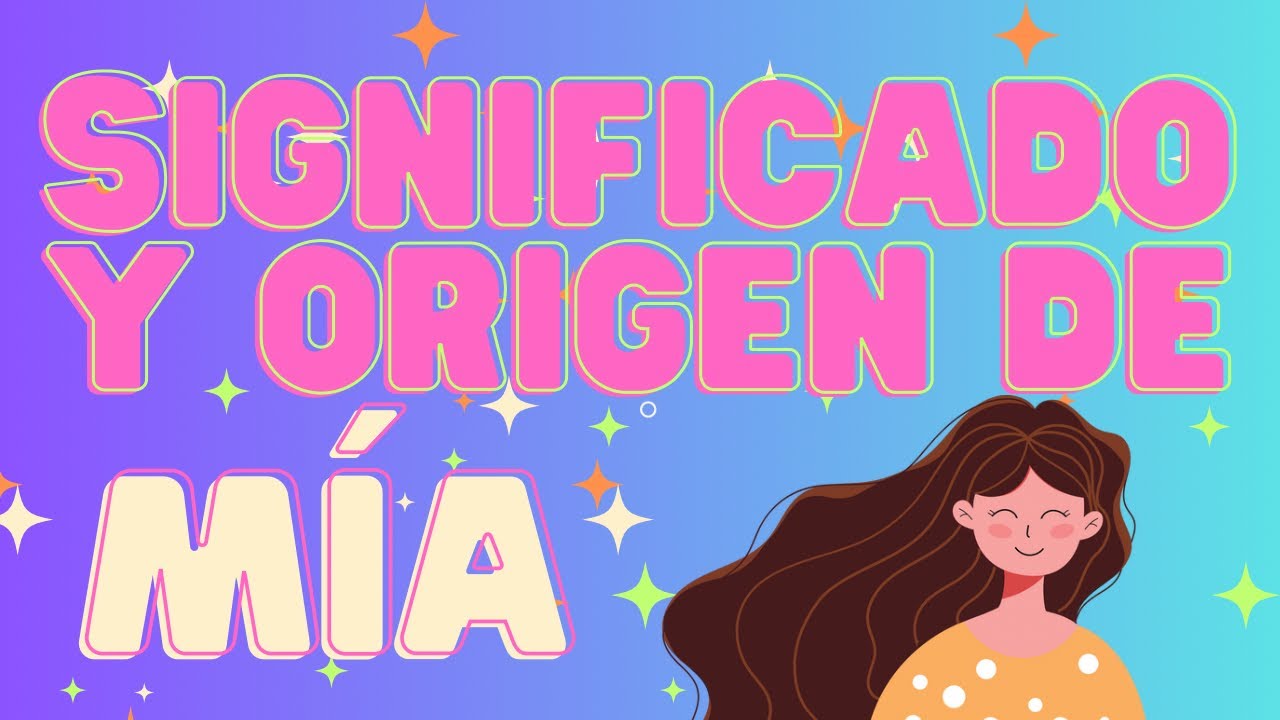 qué significado tiene el nombre de mia