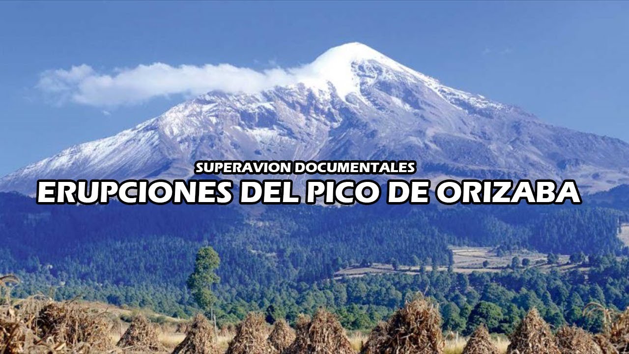 erupciones del pico de orizaba