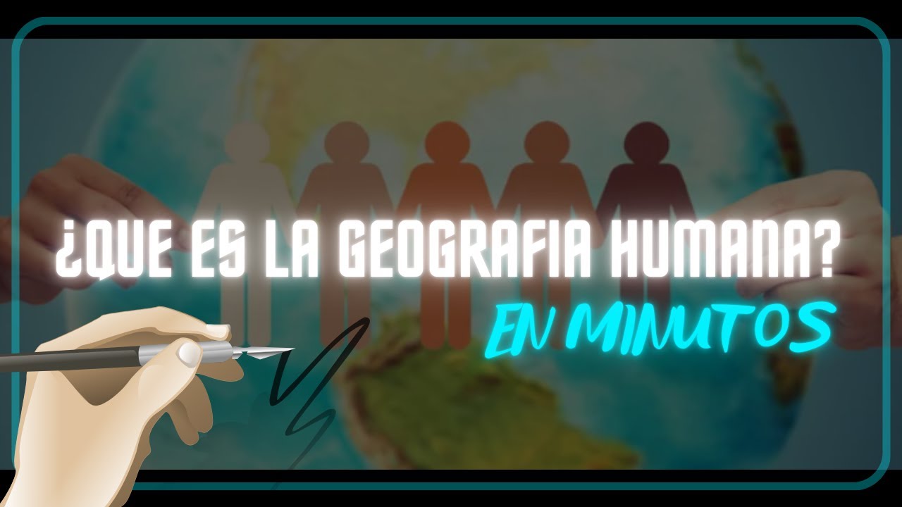 geografía humana y sus ramas