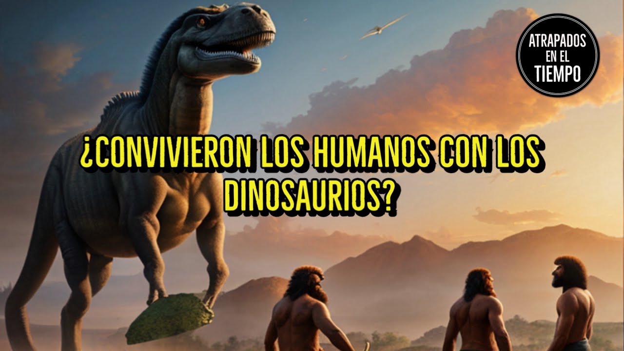 los humanos vivieron con los dinosaurios