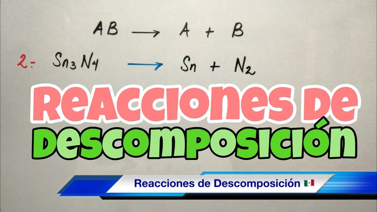 que son reacciones de descomposicion