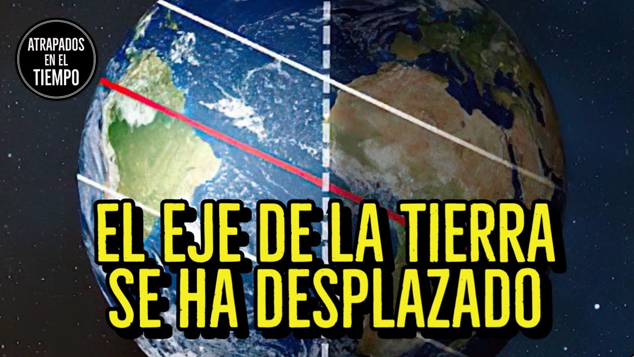 terremoto que movio el eje de la tierra