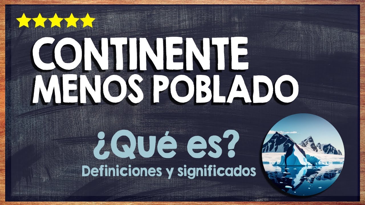 cual es el continente menos poblado