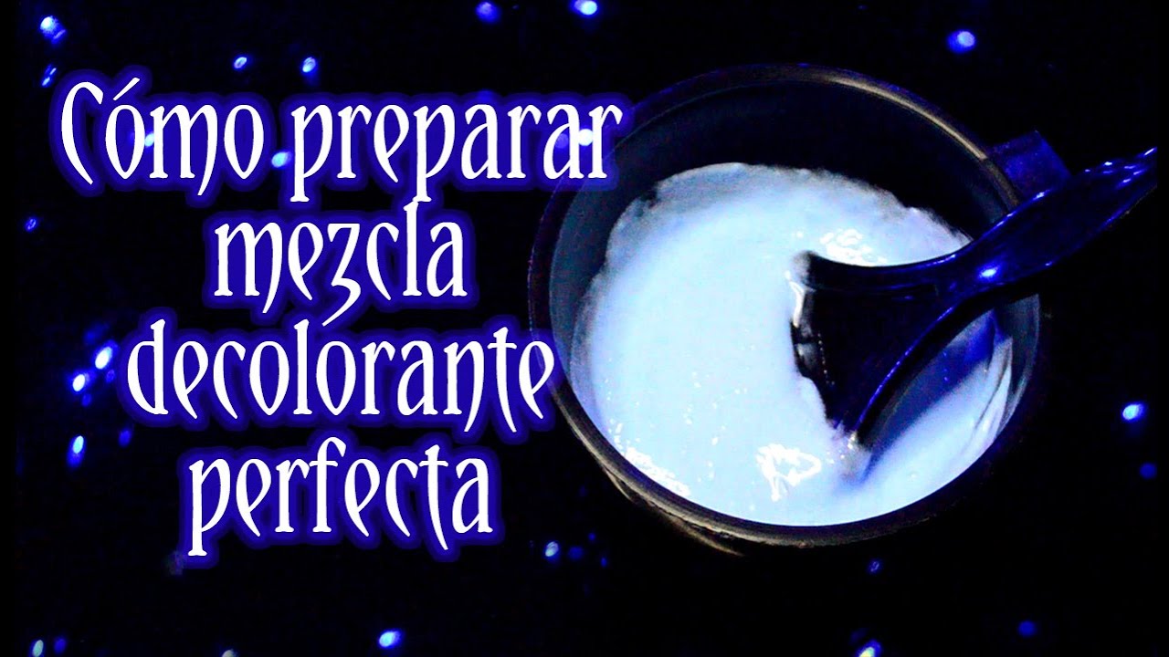 mezcla decolorante y agua oxigenada proporciones