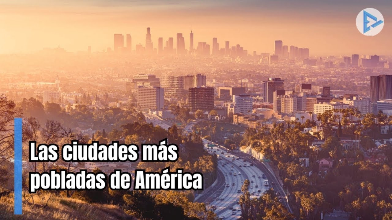 ciudades mas pobladas de america