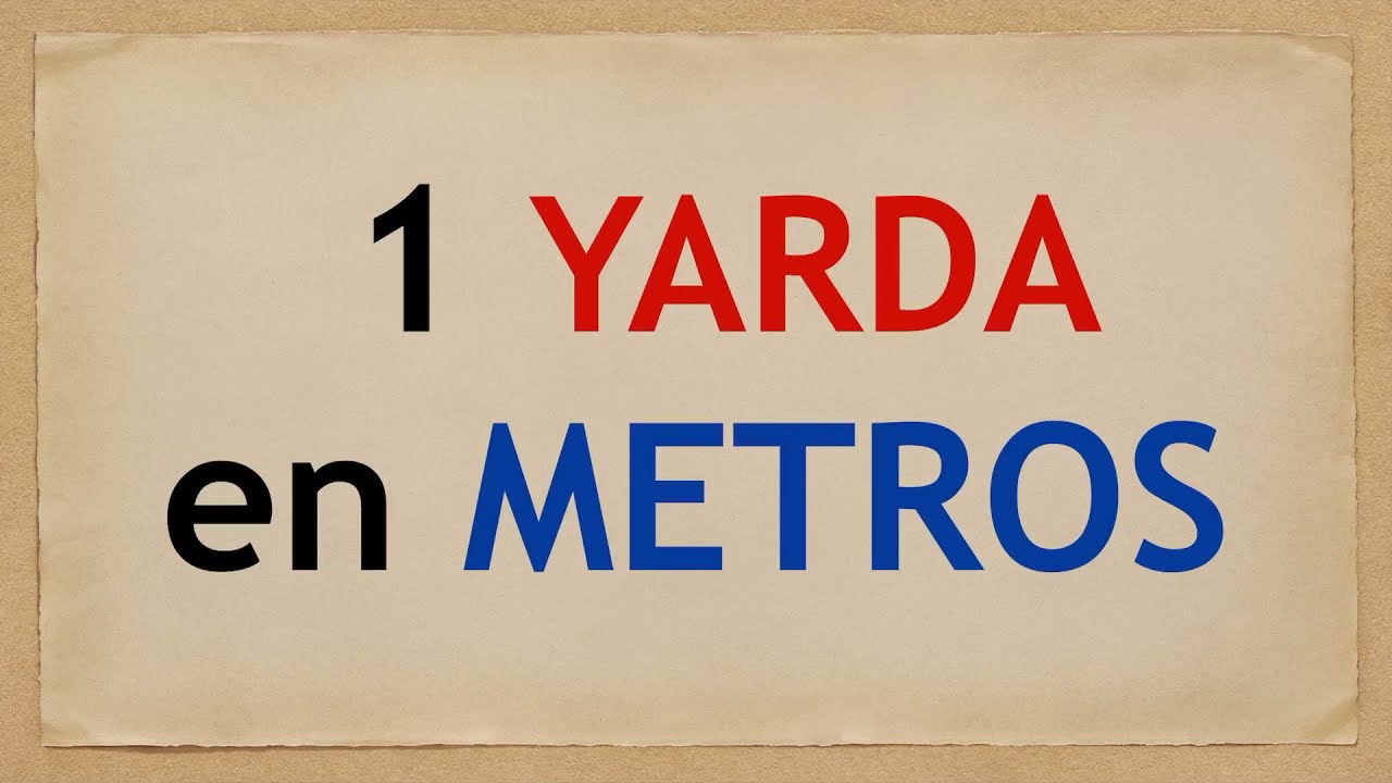 una yarda equivale a metros