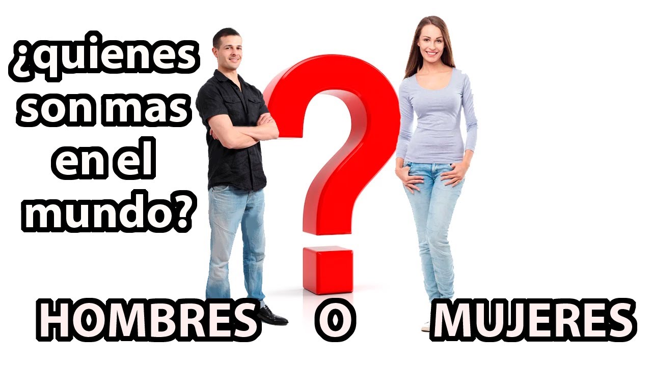 en el mundo hay más hombres o mujeres
