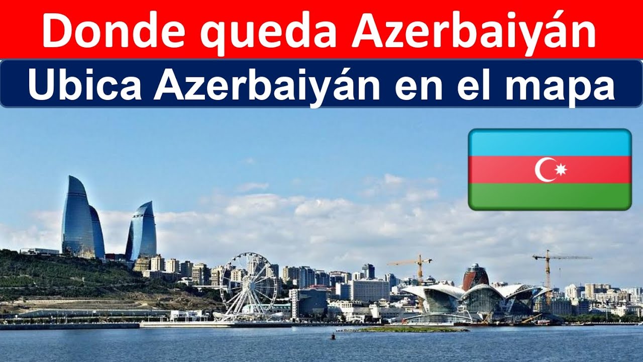 en que continente esta azerbaiyán